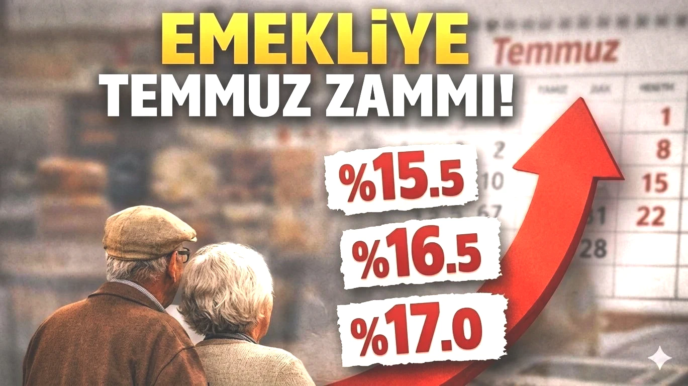 TEMMUZ 2026 EMEKLİ MAAŞ ZAM ORANI YÜZDE KAÇ OLACAK
